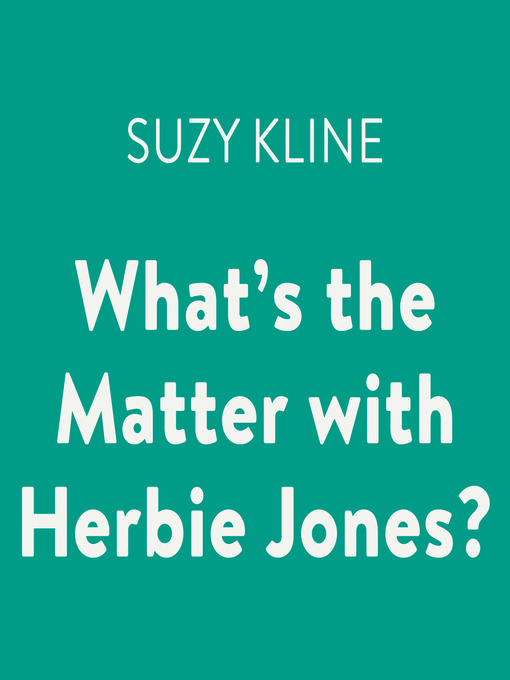 Title details for What's the Matter with Herbie Jones? by Suzy Kline - Available
